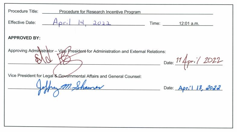 Procedure for Research Incentive Program. Effective Date 4-14-22. signed VP Administration and External Relations, 4-11-22. VP Legal and Governmental Affairs and General Counsel 4-13-22. 